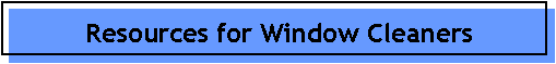 Resources for Window Cleaners